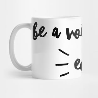 be a voice not an echo Mug